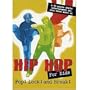Hip Hop For Kids: Pop! Lock! and Break!