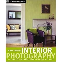 Interior Photography: Lighting and Other Professional Techniques with Style (Taschenbuch)