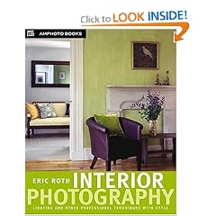 Interior Photography: Lighting and Other Professional Techniques with Style