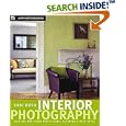 Interior Photography: Lighting and Other Professional Techniques with Style
