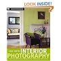 Interior Photography: Lighting and Other Professional Techniques with Style