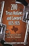 200 Texas Outlaws and Lawmen: 1835-1935