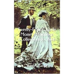 Twenty-Four Claude Monet's Paintings (Collection) for Kids