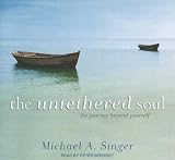 The Untethered Soul: The Journey Beyond Yourself