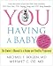 YOU: Having a Baby: The Owner's Manual to a Happy and Healthy Pregnancy