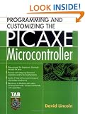 Programming and Customizing the PICAXE Microcontroller (McGraw-Hill Programming and Customizing)
