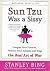 Sun Tzu Was a Sissy: Conquer Your Enemies, Promote Your Friends, and Wage the Real Art of War
