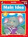 Main Idea, Grades 3 - 4: Using Topics and Details to See the Big Picture (Basic Skills)