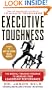 Executive Toughness: The Mental-Training Program to Increase Your Leadership Performance : The Mental-Training Program to Increase Your Leadership Performance