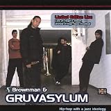 Limited Edition Liveby Brownman & Gruvasylum