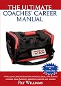 The Ultimate Coaches' Clinic: Over 5000 Career-Enhancing Insights from More Than 1000 of America's Foremost Coaches and Leaders
