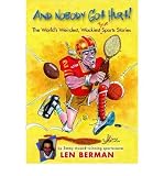 And Nobody Got Hurt!: The Worlds Weirdest, Wackiest True Sports Stories