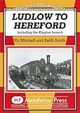 Ludlow to Hereford : including the Kington branches