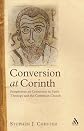 Conversion at Corinth: Perspectives on Conversion in Paul's Theology And the Corinthian Church