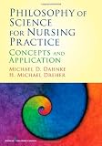 Philosophy of Science for Nursing Practice: Concepts and Application