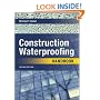 Construction Waterproofing Handbook: Second Edition