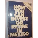 How You Can Invest or Retire in Mexico