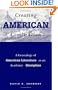 Creating American Civilization: A Genealogy of American Literature as an Academic Discipline (American Culture)