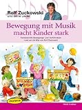 Produkt-Bild: Bewegung mit Musik macht Kinder stark: Fantasievolle Bewegungs- und Vorf&uuml;hrideen rund um die Hits von Rolf Zuckowski. Kinder und ihre ... und ... und Sportverein sowie Freizeiten und Familien