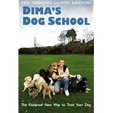 Dima's Dog School: The Foolproof New Way to Train Your Dog ~ Dima Yeremenko