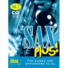 SAX PLUS 7 - POP SONGS FOR SAXO: 8 weltbekannte Titel f�r Alt- oder Tenorsaxophon mit Playback-CD