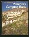 America's Camping Book: A Comprehensive, Illustrated Guide to Camping