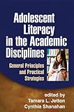 Adolescent literacy in the academic disciplines : general principles and practical strategies