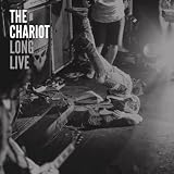 Chariot, The The Chariot: Long Live