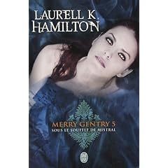 Merry Gentry, Tome 5 : Sous le souffle de Mistral