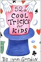 52 Cool Tricks for Kids