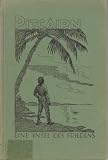 Pitcairn, eine Insel des Friedens. Ein Tatsachenbericht �ber die Geschichte der Insel von der Besiedlung durch die Meuterer der 