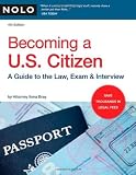 Becoming a U.S. Citizen: A Guide to the Law, Exam & Interview