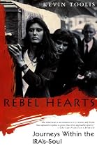 Rebel Hearts: Journeys Within the IRA's Soul