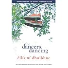 The Dancers Dancing by Eilis Ni Dhuibhne