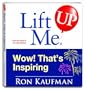 Lift Me UP! Wow! That's Inspiring