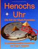 Henochs Uhr: Die Zeit der Giseh-Pyramiden - Paul H. Krannich