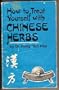 How to treat yourself with Chinese herbs