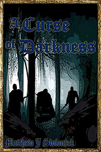 A Curse of Darkness (The Lost Journals Book 2), by Matthew Swiontek