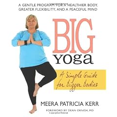 Big Yoga: A Simple Guide for Bigger Bodies