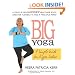 Big Yoga: A Simple Guide for Bigger Bodies