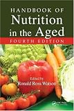 Handbook of Nutrition in the Aged, Fourth Edition Handbook of Nutrition in the Aged, Fourth Edition