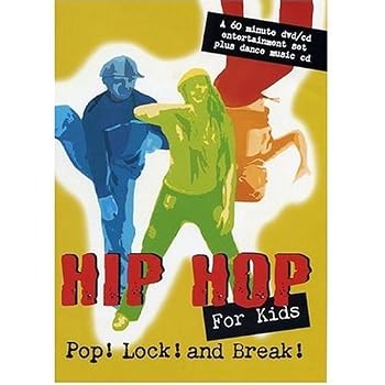 Hip Hop For Kids: Pop! Lock! and Break!