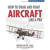 how to draw and paint aircraft like a pro motorbooks studio