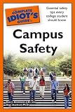 The Complete Idiot's Guide to Campus Safety (Complete Idiot's Guide to)