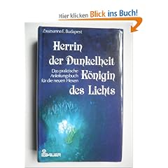 Herrin der Dunkelheit. K�nigin des Lichts. Das praktische Anleitungsbuch f�r die neuen Hexen