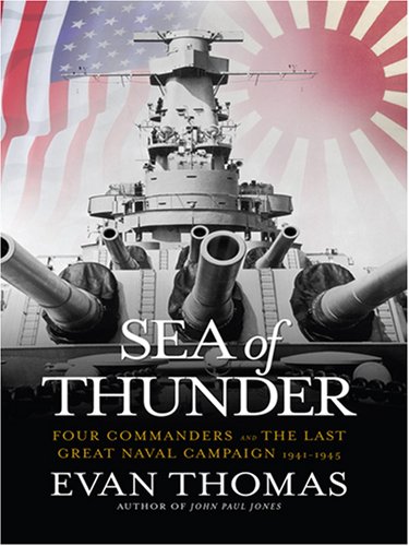 Sea of Thunder: Four Commanders and the Last Great Naval Campaign 1941-1945 (Thorndike Press Large Print Nonfiction Series)