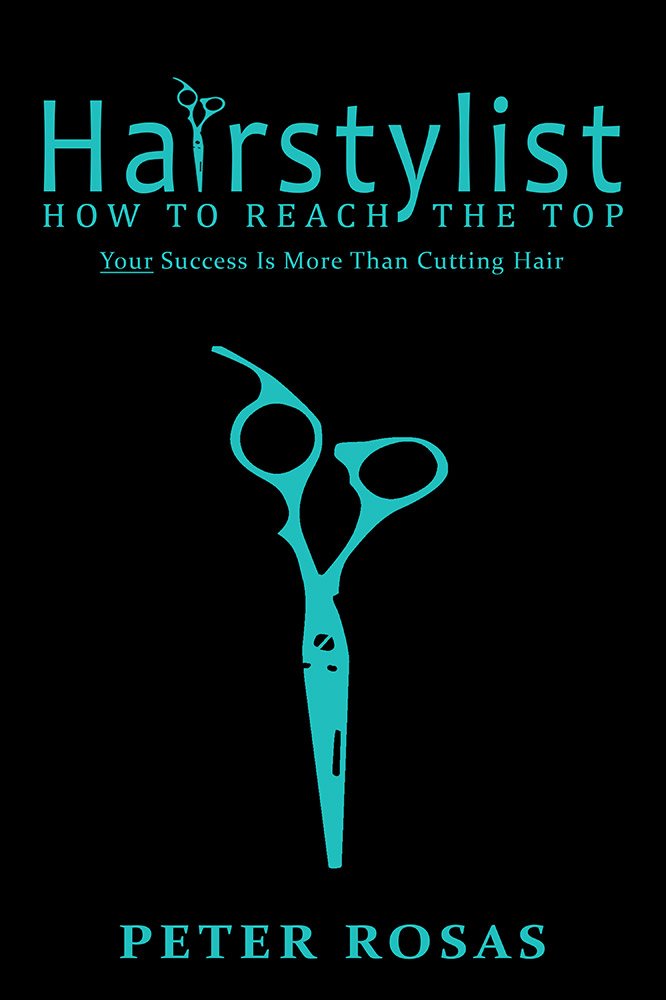 Amazon.com: Hairstylist How To Reach The Top -: Your Success Is ...