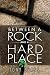Between a Rock and a Hard Place