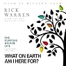 The Purpose Driven Life: What on Earth Am I Here For?