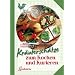 Kr�utersch�tze: zum Kochen und Kurieren